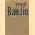 Fernand Baudin. Typograaf / Typographiste / Book Designer. Bibliografie van zijn geschriften, inventaris van het typografische oeuvre door Elly Cockx-Indestege