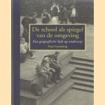 De School als Spiegel van de Omgeving: Een geografische kijk op onderwijs
Peter Gramberg
€ 15,00