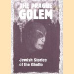 The Prague Golem: Jewish Stories of the Ghetto
Various
€ 5,00 The Prague Golem: Jewish Stories of the Ghetto
Various
€ 5,00