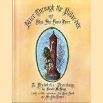 Alice Through the Pillar-box and What She Found There. A Philatelic Phantasy
Gerald M. King e.a.
€ 12,50
