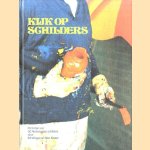 Kijk op schilders. Portretten van 50 Nederlandse schilders door Ed Wingen e.a.