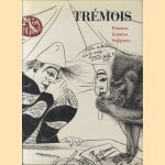 Trémois, peintures, gravures,sculptures
Jacques-Louis Binet
€ 40,00 Trémois, peintures, gravures,sculptures
Jacques-Louis Binet
€ 40,00