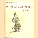 With Bauer in the East
Simon Switzar
€ 8,00 With Bauer in the East
Simon Switzar
€ 8,00