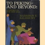 To Peking-and-Beyond: A Report on the New Asia
Harrison E. Salisbury
€ 10,00 To Peking-and-Beyond: A Report on the New Asia
Harrison E. Salisbury
€ 10,00