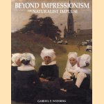 Beyond Impressionism. The Naturalist Impulse door Gabriel P. Weisberg