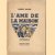 L'ame de la maison
Hubert Krains e.a.
€ 15,00 L'ame de la maison
Hubert Krains e.a.
€ 15,00