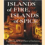 Islands of Fire, Islands of Spice: Exploring the Wild Places of Indonesia
Richard Bangs e.a.
€ 8,00