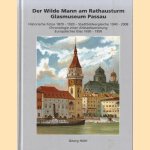 Der Wilde Mann am Rathausturm. Glasmuseum Passau. Historische Fotos 1870 - 1920. Stadtbildvergleiche 1940 - 2008. Chronologie einer Altstadtsanierung. Europäisches Glas 1650 - 1950
Georg Höltl
€ 20,00 Der Wilde Mann am Rathausturm. Glasmuseum Passau. Historische Fotos 1870 - 1920. Stadtbildvergleiche 1940 - 2008. Chronologie einer Altstadtsanierung. Europäisches Glas 1650 - 1950
Georg Höltl
€ 20,00