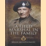 A Field Marshal in the Family
Brian Montgomery
€ 12,50 A Field Marshal in the Family
Brian Montgomery
€ 12,50