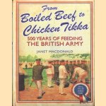 From Boiled Beef to Chicken Tikka. 500 Years of Feeding the British Army
Janet MacDonald
€ 12,50 From Boiled Beef to Chicken Tikka. 500 Years of Feeding the British Army
Janet MacDonald
€ 12,50
