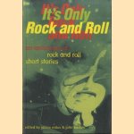 It's Only Rock and Roll. An Anthology of Rock and Roll Short Stories
Janice Eidus e.a.
€ 10,00