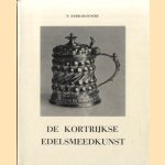 De Kortrijkse edelsmeedkunst
Paul Debrabandere
€ 20,00