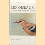 Les Oiseaux du Proche et du Moyen Orient, de la Méditerranée aux contreforts de l'Himalaya door F. Hue e.a.