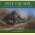 Over the Alps. The Mid-Hants Railway in Colour door Michael S. Welch