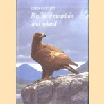 Bird Life of Mountain and Upland door Derek Ratcliffe