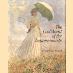 The lost world of the Impressionists door Alice Bellony-Rewald