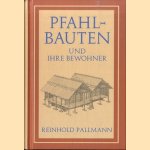 Die Pfahlbauten und ihre Bewohner
Reinhold Pallmann
€ 10,00 Die Pfahlbauten und ihre Bewohner
Reinhold Pallmann
€ 10,00