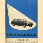 Vraagbaak voor uw Renault 16. Een complete handleiding voor de typen: 16, 1966-1969; 16 TS, 1968-1969; 16 TA, 1969
Piet Olyslager
€ 8,00 Vraagbaak voor uw Renault 16. Een complete handleiding voor de typen: 16, 1966-1969; 16 TS, 1968-1969; 16 TA, 1969
Piet Olyslager
€ 8,00