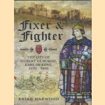 Fixer and Fighter. The Life of Hubert de Burgh, Earl of Kent, 1170 - 1243
Brian Harwood
€ 12,50 Fixer and Fighter. The Life of Hubert de Burgh, Earl of Kent, 1170 - 1243
Brian Harwood
€ 12,50