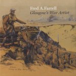 Fred A Farrell. Glasgow's War Artist
Johanna Meacock e.a.
€ 10,00