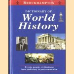 Dictionary of World History. Events, people, civilizations: from prehistpry to post-communism door Ian D. - a.o. Derbyshire
