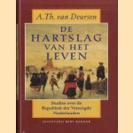 De hartslag van het leven: Studies over de Republiek der Verenigde Nederlanden
A. Th. Van Deursen
€ 10,00 De hartslag van het leven: Studies over de Republiek der Verenigde Nederlanden
A. Th. Van Deursen
€ 10,00