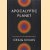 Apocalyptic Planet. Field Guide to the Everending Earth
Craig Childs
€ 10,00