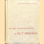Aus den Pyramidenstadten in Alt-Mexiko
Walter Lehmann
€ 6,00 Aus den Pyramidenstadten in Alt-Mexiko
Walter Lehmann
€ 6,00