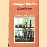 Antique Bottles in Colour
Edward Fletcher
€ 8,00 Antique Bottles in Colour
Edward Fletcher
€ 8,00
