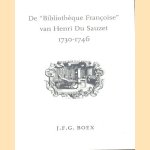 De "Bibliotheque Francoise"van Henri Du Sauzet 1730-1746
J.F.G. Boex
€ 12,50 De "Bibliotheque Francoise"van Henri Du Sauzet 1730-1746
J.F.G. Boex
€ 12,50