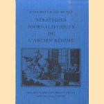Stratégies Journalistiques de L'Ancien Régime. Les Prefaces des "Journaux de Hollande" 1684-1764
Hans Bots e.a.
€ 30,00 Stratégies Journalistiques de L'Ancien Régime. Les Prefaces des "Journaux de Hollande" 1684-1764
Hans Bots e.a.
€ 30,00
