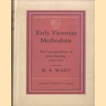 Early Victorian Methodism: The Correspondence of Jabez Bunting, 1830-58 door W.R. Ward