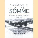 Eyewitnesses at the Somme. A Muddy and Bloody Campaign 1916 1918
Tim Cook
€ 20,00