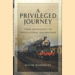 A Privileged Journey. From Enthusiast to Professional Railwayman
David Maidment
€ 20,00 A Privileged Journey. From Enthusiast to Professional Railwayman
David Maidment
€ 20,00