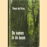 De namen in de boom
Theun de Vries
€ 10,00 De namen in de boom
Theun de Vries
€ 10,00