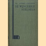 De wijsgerige stelsels
Dr. Andre Cresson
€ 5,00 De wijsgerige stelsels
Dr. Andre Cresson
€ 5,00