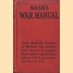 Nash's War Manual. Facts about the Causes of the War: The Armies and Navies Engaged: Descriptive Information about the Countries Involved etc.
Eveleigh Nash
€ 20,00