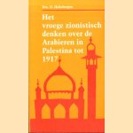Het Vroege Zionistisch Denken over de Arabieren in Palestina tot 1917
Drs. H. Hoksbergen
€ 5,00 Het Vroege Zionistisch Denken over de Arabieren in Palestina tot 1917
Drs. H. Hoksbergen
€ 5,00