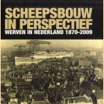Scheepsbouw in Perspectief. Werven In Nederland 1870-2009
Jeroen ter Brugge e.a.
€ 8,00