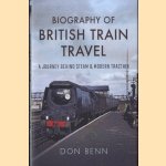 Biography of British Train Travel. A Journey Behind Steam and Modern Traction
Don Benn
€ 17,50