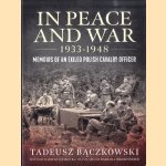 In Peace and War. Memoirs of an Exiled Polish Cavalry Officer
Tadeusz Baczkowski
€ 10,00 In Peace and War. Memoirs of an Exiled Polish Cavalry Officer
Tadeusz Baczkowski
€ 10,00