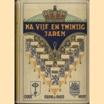 Na vijf en twintig jaren. Gedenkboek ter gelegenheid van het Zilveren Regeerings-Jubileum van H.M. Koningin Wilhelmina der Nederlanden. 1898 - 1923
Dr. J.H. Visser e.a.
€ 10,00 Na vijf en twintig jaren. Gedenkboek ter gelegenheid van het Zilveren Regeerings-Jubileum van H.M. Koningin Wilhelmina der Nederlanden. 1898 - 1923
Dr. J.H. Visser e.a.
€ 10,00