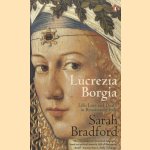 Lucrezia Borgia. Life, Love and Death in Renaissance Italy
Sarah Bradford
€ 10,00 Lucrezia Borgia. Life, Love and Death in Renaissance Italy
Sarah Bradford
€ 10,00
