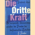 Die dritte Kraft. Der europäische Humanismus zwischen den Fronten des konfessionellen Zeitalters
Friedrich Heer
€ 12,50 Die dritte Kraft. Der europäische Humanismus zwischen den Fronten des konfessionellen Zeitalters
Friedrich Heer
€ 12,50