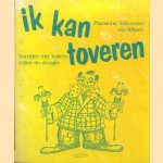 Ik kan toveren kunstjes met kokers, rollen en doosjes
Marianne Willemsen-van Witsen
€ 5,00