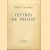 Lettres de prison. 8 septembre 1944 - 16 novembre 1952
Charles Maurras
€ 25,00 Lettres de prison. 8 septembre 1944 - 16 novembre 1952
Charles Maurras
€ 25,00