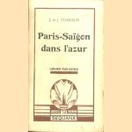 Paris-Saïgon dans l'azur
J. Tharaud e.a.
€ 6,00 Paris-Saïgon dans l'azur
J. Tharaud e.a.
€ 6,00