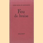 Feu de braise
André Pieyre de Mandiargues
€ 6,00 Feu de braise
André Pieyre de Mandiargues
€ 6,00