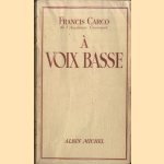 A voix basse
Francis Carco
€ 10,00 A voix basse
Francis Carco
€ 10,00