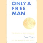 Only a free man. War memories of two Dutch doctors (1940-1945) by Peter Voute. With the journals of Henry Rynders
Peter Voute
€ 15,00